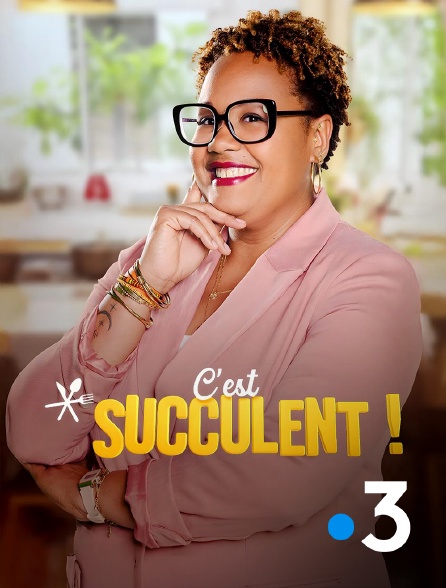 France 3 - C'est Succulent !