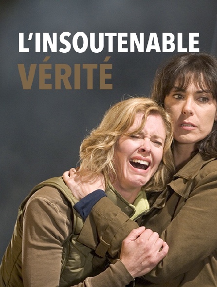 L'insoutenable vérité