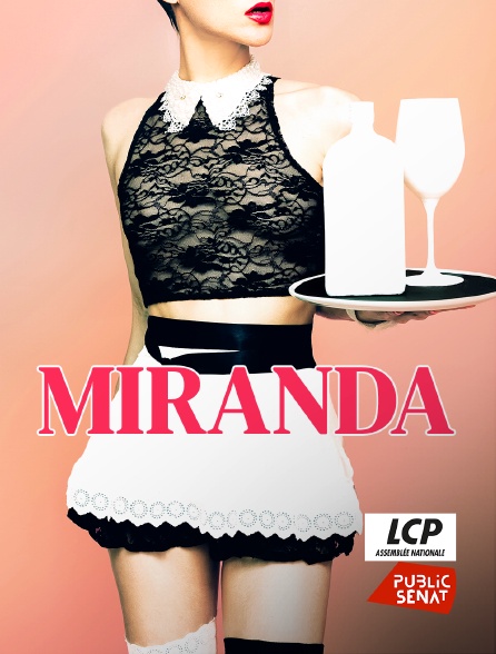 LCP Public Sénat - Miranda