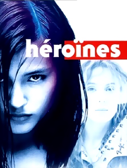 Héroïnes