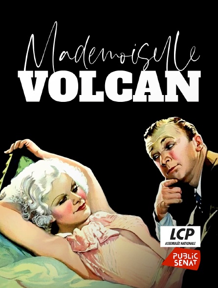 LCP Public Sénat - Mademoiselle Volcan