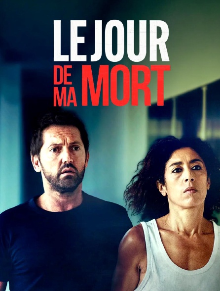 france.tv - Le jour de ma mort en replay