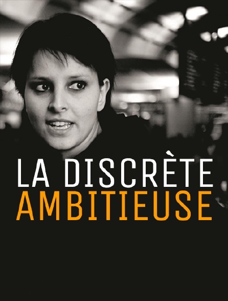 La discrète ambitieuse