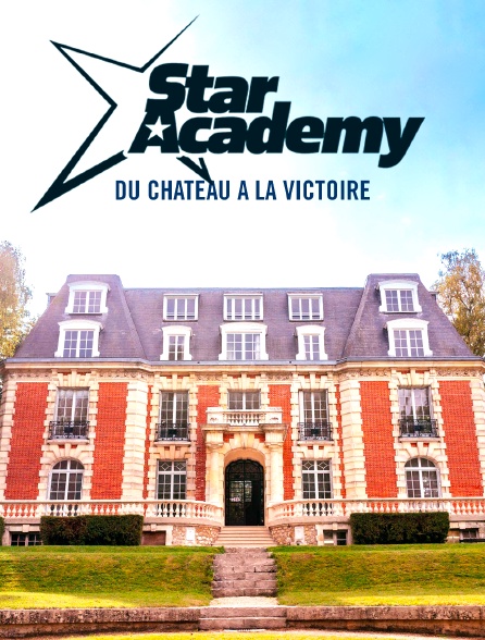 Star Academy : du château à la victoire