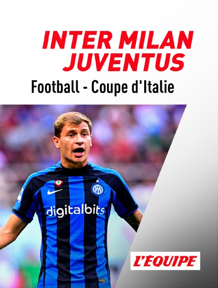 L'Equipe - Football - Coupe d'Italie : Inter Milan / Juventus