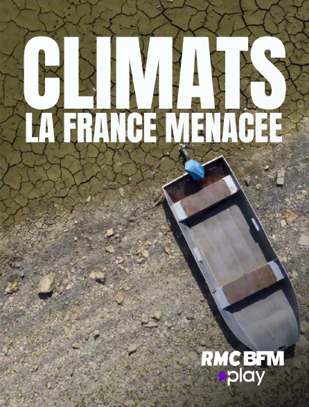 RMC BFM Play - Climat : la France menacée