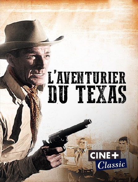 Ciné+ Classic - L'aventurier du Texas