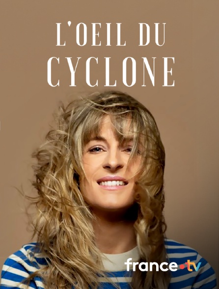 France.tv - L'oeil du cyclone