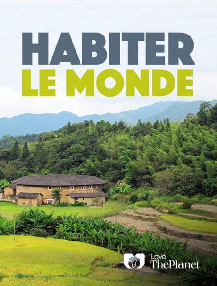 Love the Planet - Habiter Le Monde