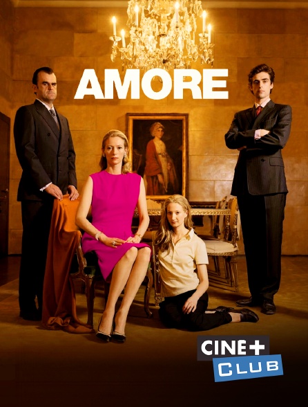 Ciné+ Club - Amore