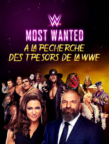 WWE most wanted : à la recherche des trésors de la WWE