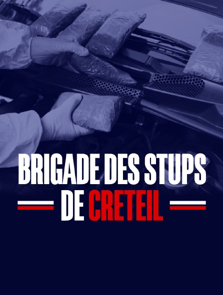 Brigade des stups de Créteil