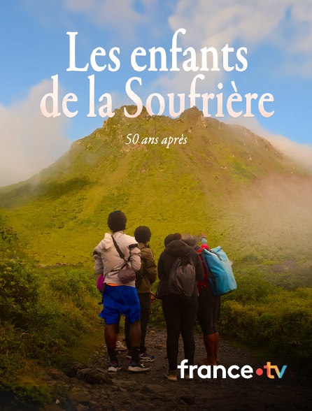 france.tv - Les enfants de la Soufrière, 50 ans après