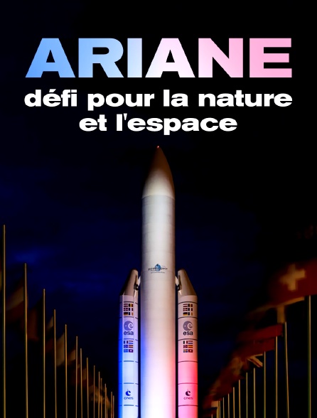 Ariane, défi pour la nature et l'espace
