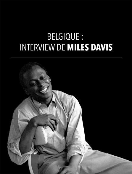 Bulletin d'information : Belgique : Interview de Miles Davis