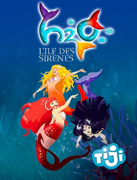 TIJI - H2O, l'île des sirènes