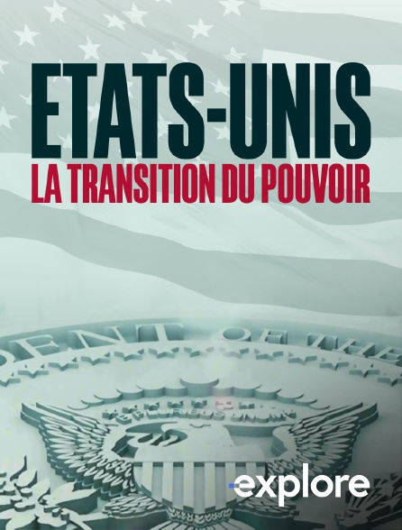 EXPLORE - Etats-Unis : La transition du pouvoir en replay