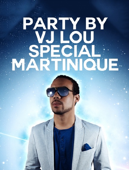 Party by VJ Lou spécial Martinique
