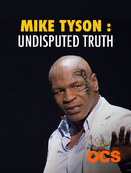 OCS - Mike Tyson : Undisputed Truth