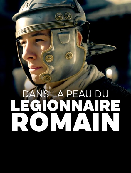 Dans la peau du légionnaire romain