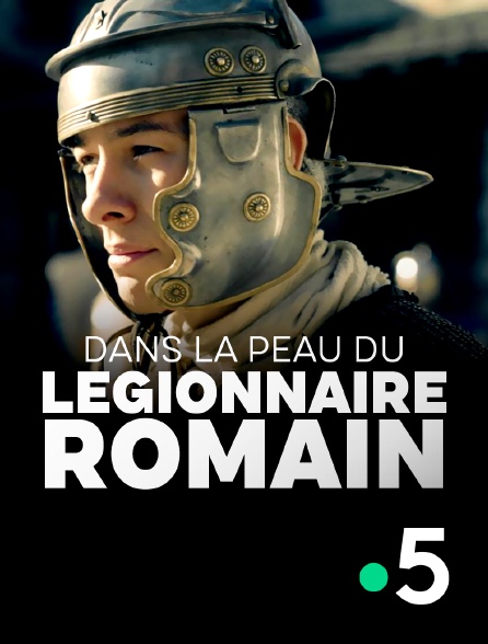 Dans la peau du légionnaire romain - Documentaire en replay