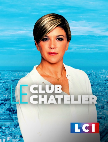 Le club en Streaming sur LCI - La Chaîne Info 