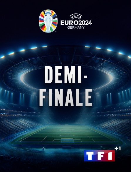 TF1 +1 - Football - Euro 2024 :  Demi-finale