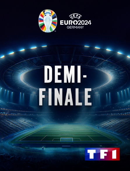 TF1 - Football - Euro 2024 :  Demi-finale