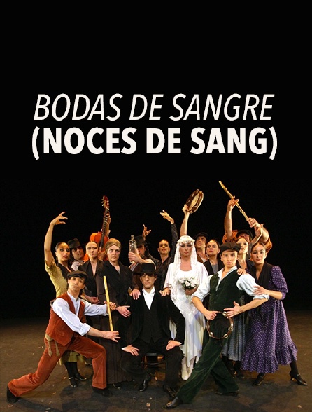 Bodas de sangre (Noces de sang)