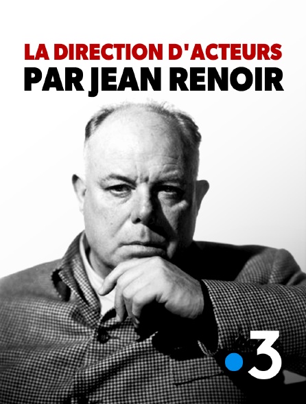 France 3 - La direction d'acteur par Jean Renoir