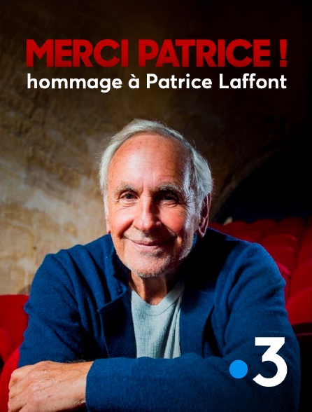 France 3 - Merci Patrice ! - hommage à Patrice Laffont