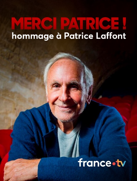 france.tv - Merci Patrice ! - hommage à Patrice Laffont