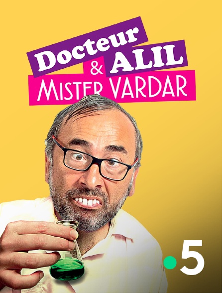 France 5 - Docteur Alil et Mister Vardar