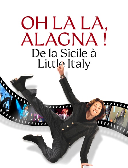 Oh la la, Alagna ! De la Sicile à Little Italy