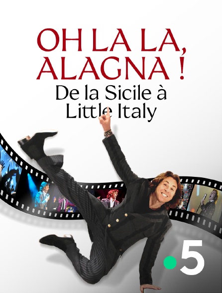 France 5 - Oh la la, Alagna ! De la Sicile à Little Italy