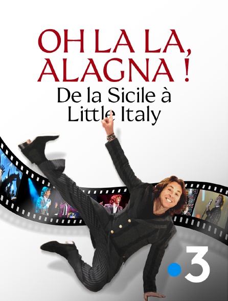 France 3 - Oh la la, Alagna ! De la Sicile à Little Italy