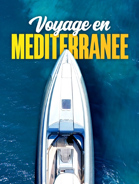Voyage en Méditerranée