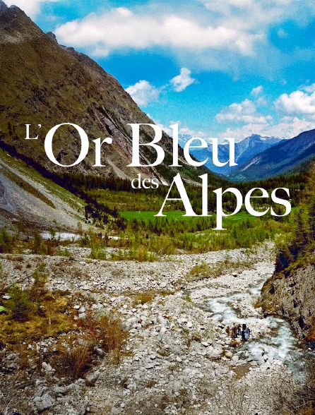 L'or bleu des Alpes, un bien menacé