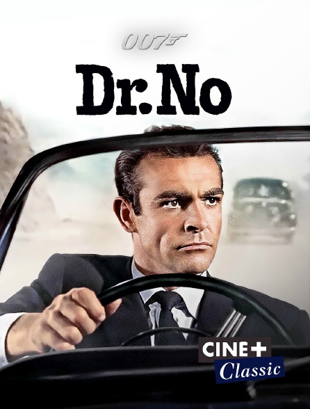 Ciné+ Classic - James Bond : Dr No
