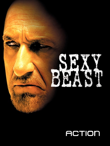 Action - Sexy Beast