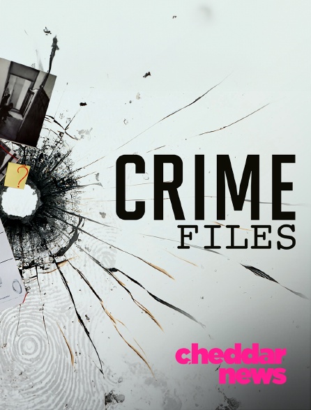 Cheddar News - Crime Files
