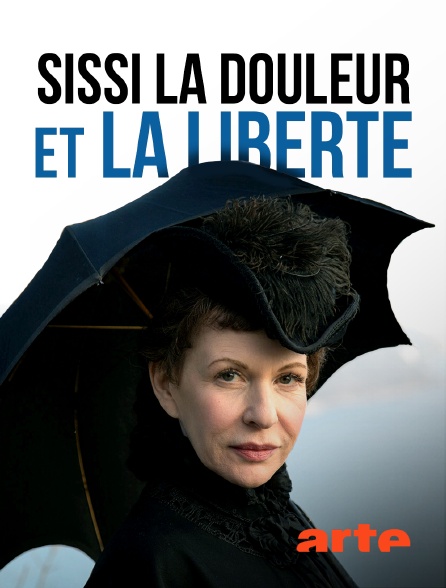 Arte - Sissi, la douleur et la liberté