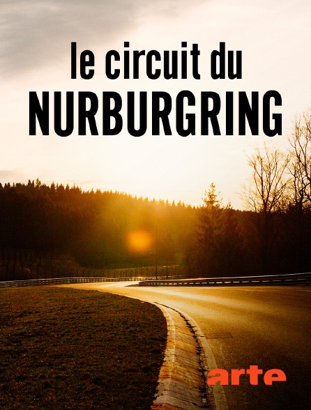 Arte - Le circuit du Nürburgring : La légende de l'enfer vert