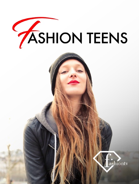 Fashion Teens En Streaming Replay Sur Fashion Tv Molotov Tv