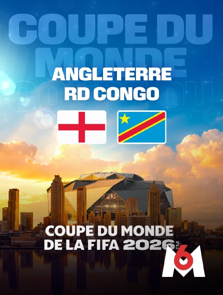 M6 - Angleterre / RD Congo : Seizième de finale de Coupe du monde FIFA 2026 - Football