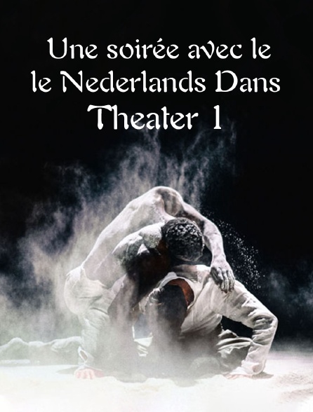 Une soirée avec le Nederlands Dans Theater 1