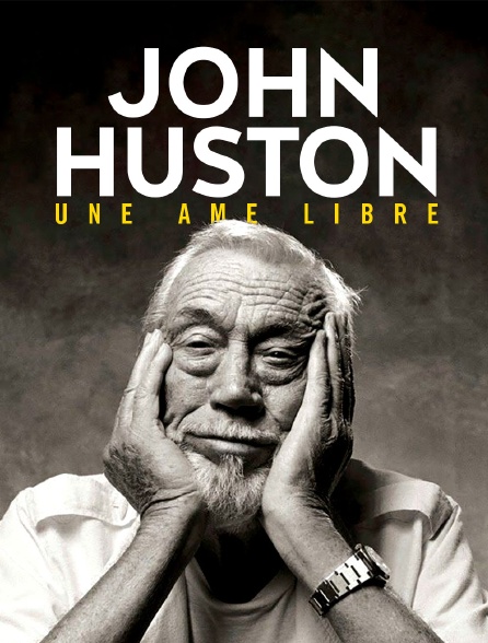 John Huston, une âme libre