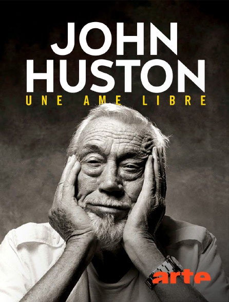 Arte - John Huston, une âme libre