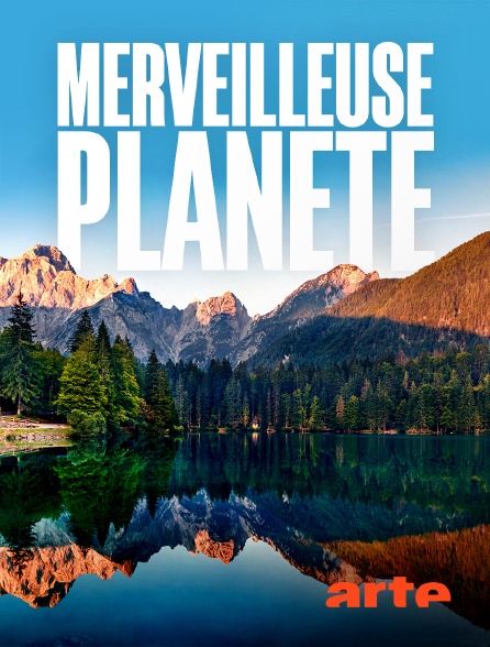 Arte - Merveilleuse planète