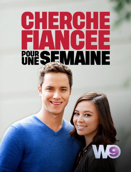 W9 - Cherche fiancée pour une semaine